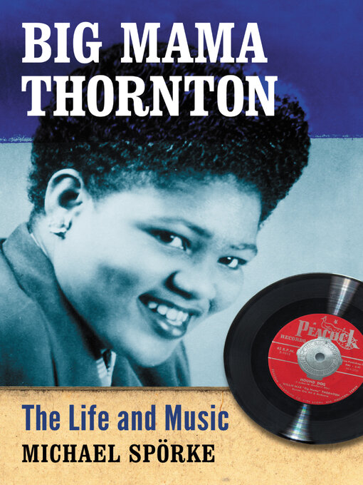 Title details for Big Mama Thornton by Michael Spörke - Available